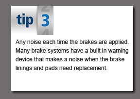 Tip 3 of 10 - Any noise each time the brakes are applied